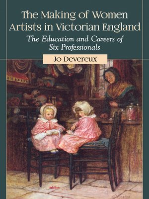 cover image of The Making of Women Artists in Victorian England